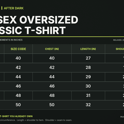 PAXBURY AFTER DARK unisex oversized classic T-shirt size guide: XS to 2XL, chest 40–50 inches, length 27–32 inches, shoulder 18–23 inches.