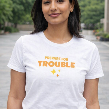 Prepare for Trouble Women’s T-Shirt