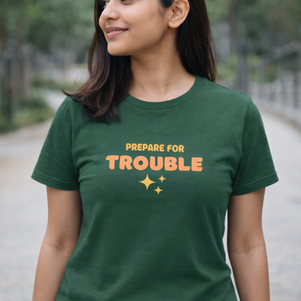 Prepare for Trouble Women’s T-Shirt