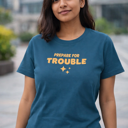 Prepare for Trouble Women’s T-Shirt
