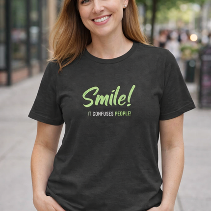 Smile! It Confuses People Women’s T-Shirt