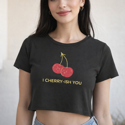 I Cherry-ish You Women’s Crop Top