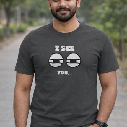 I See You Unisex T-Shirt