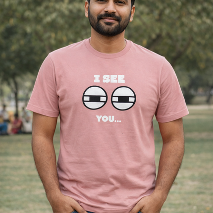 I See You Unisex T-Shirt